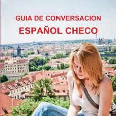 Libros: GUIA DE CONVERSACION ESPAÑOL CHECO