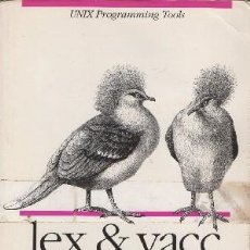 Libros: LEX & YACC. UNIX PROGRAMMING TOOLS A-INFOR-343. Lote 379349009