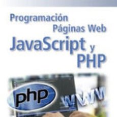 Libros: PROGRAMACION PAGINAS WEB JAVASCRIPT Y PHP - ESCARCENA PÉREZ, M DE LAS MERCEDES