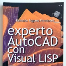 Libros: EXPERTO AUTOCAD CON VISUAL LISP REINALDO TOGORES EDITORIAL ARTUAL 1ª EDICION 2012