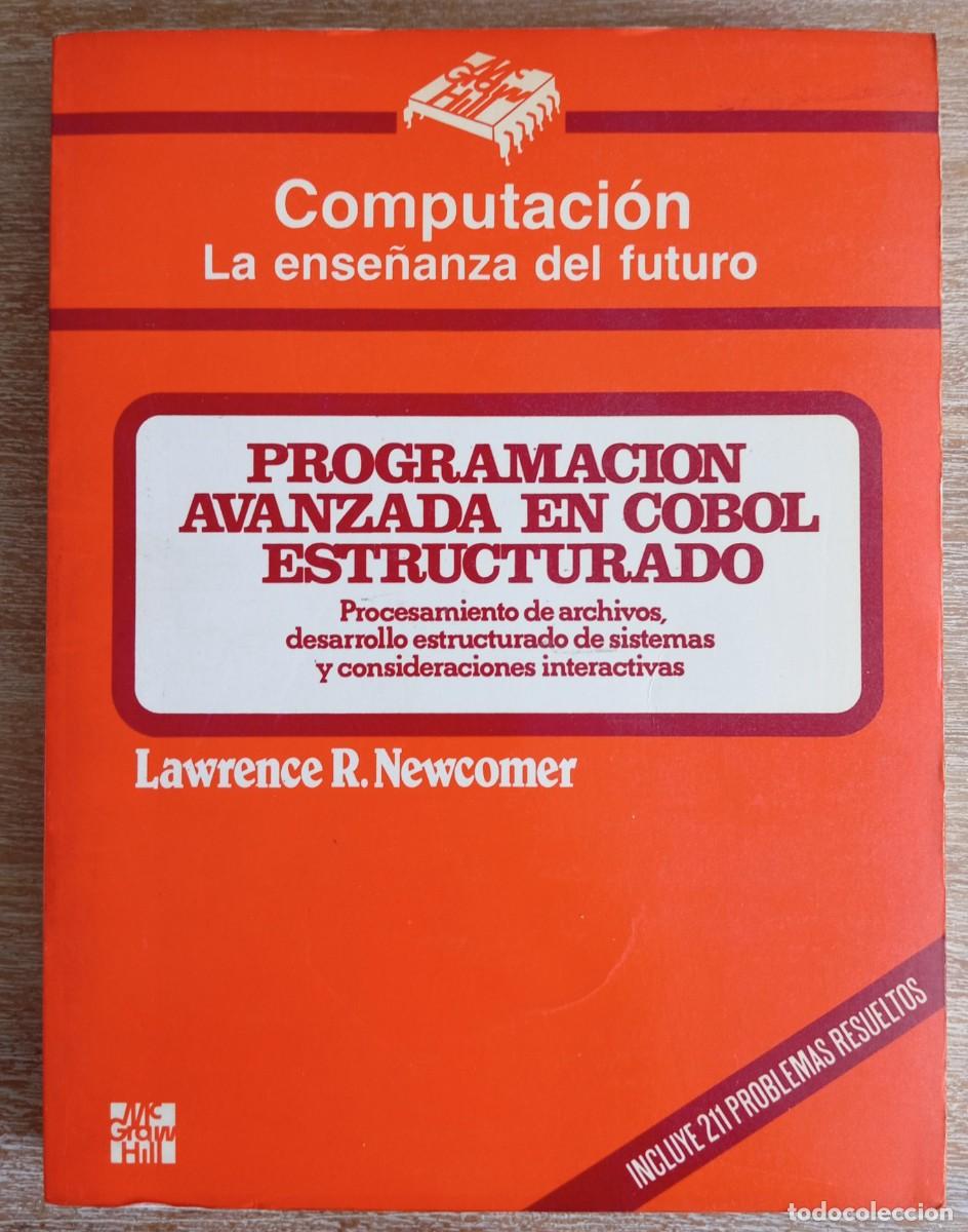 Libros: PROGRAMACION AVANZADA EN COBOL ESTRUCTURADO - LAWRENCE R. NEWCOMER - Foto 1