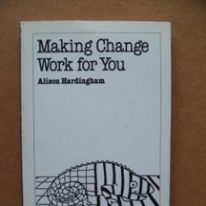 Libros: MAKING CHANGE WORK FOR YOU, POR ALISON HARDINGHAM, (EN INGLES).. Lote 25995770