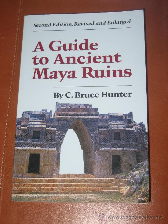 Libros: A GUIDE TO ANCIENT MAYA RUINS, BY C. BRUCE HUNTER - Foto 1