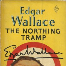 Libros: THE NORTHING TRAMP. EDGAR WALLACE. HODDER AND STOUGHTS. LONDRES. GB. 1954. Lote 48000228