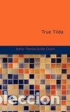 Libros: True Tilda - Quiller-Couch, Arthur Thomas - Foto 1
