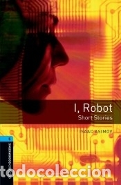 books: Oxford Bookworms Library 5. I, Robot - Short Stories - Asimov, Isaac ; Akinyemi, Rowena, (adapt.)