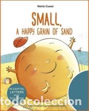 Libros: Small, a Happy Grain of Sand - Cuss&oacute; Grau, N&uacute;ria - Foto 2