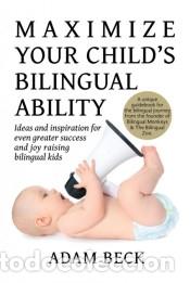 Libros: Maximize Your Child&acirc;&euro;&trade;s Bilingual Ability - Adam Beck - Foto 2