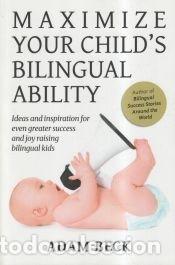 Libros: Maximize Your Child&acirc;&euro;&trade;s Bilingual Ability - Adam Beck - Foto 1