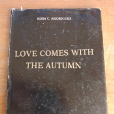 Libros: ROSA C. RODRIGUEZ LOVE COMES WITH THE AUTUMN. Lote 326446063