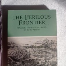 Libros: THE PERILOUS FRONTIER NOMADIC EMPIRES AND CHINA 221 BC TO AD 1757 THOMAS J.BARFIELD