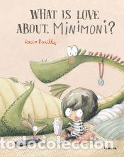 Libros: What is love about, Minimoni? - Rocio Bonilla - Foto 1