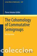 Libros: The Cohomology of Commutative Semigroups - Grillet, Pierre Antoine