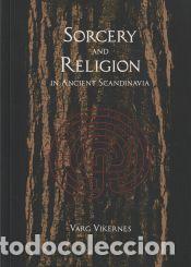 Libri: Sorcery and Religion in Ancient Scandinavia - Vikernes, Varg