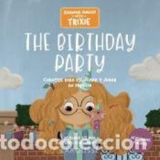 Libros: LEARNING ENGLISH WITH TRIXIE. THE BIRTHDAY PARTY - ESLAVA, MIRIAM