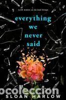 Libros: Everything We Never Said - Harlow, Sloan - Foto 1