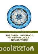 Libros: The Digital Interface and New Media Art Installations - Shanbaum, Phaedra - Foto 1
