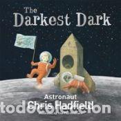Libros: The Darkest Dark - Chris Hadfield - Foto 1