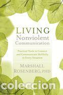 Libros: Living Nonviolent Communication: Practical Tools to Connect and Communicate Skillfully in Every - Foto 1