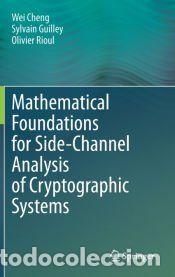 Livres: Mathematical Foundations for Side-Channel Analysis of Cryptographic Systems - Cheng, Wei; Guilley,