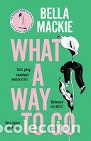 Libros: What A Way To Go - Bella Mackie - Foto 1