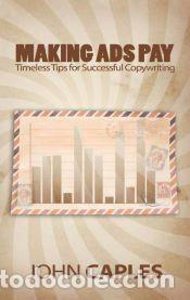 Libros: Making Ads Pay: Timeless Tips for Successful Copywriting - Caples, John - Foto 1