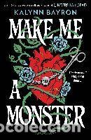 Libros: Make Me a Monster - Bayron, Kalynn - Foto 1