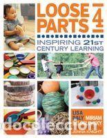 Libri: Loose Parts 4: Inspiring 21st-Century Learning - Lisa Daly; Miriam Beloglovsky