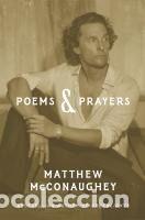 Libros: Poems and Prayers: Matthew Mcconaugheys Brand New Inspirational Book - McConaughey, Matthew