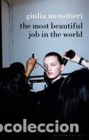 Libros: The Most Beautiful Job in the World: Lifting the Veil on the Fashion Industry - Mensitieri, Giulia