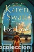 Libros: The Lost Lover: An Epic Romantic Tale of Lovers Reunited - Swan, Karen