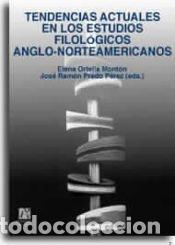 Libros: Tendencias actuales en los estudios filol&oacute;gicos anglo-nortemaericanos - Alejo Gonz&aacute;lez, Rafael
