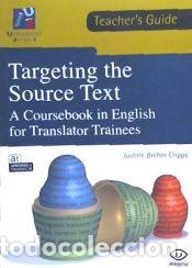 Libros: Targeting the Source Text. A Coursebook in English for Translator Trainees (TEACHERS GUIDE) -