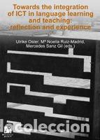 books: Towards the integration of ICT in language learning and teaching: reflection - Sanz Gil, Mercedes