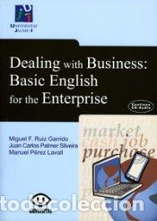 books: Dealing with Business: Basic English for the Enterprise - Palmer Silveira, Juan Carlos et. al.