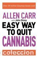 Libros: Allen Carr: The Easy Way to Quit Cannabis: Regain Your Drive, Health and Happiness - Allen Carr;