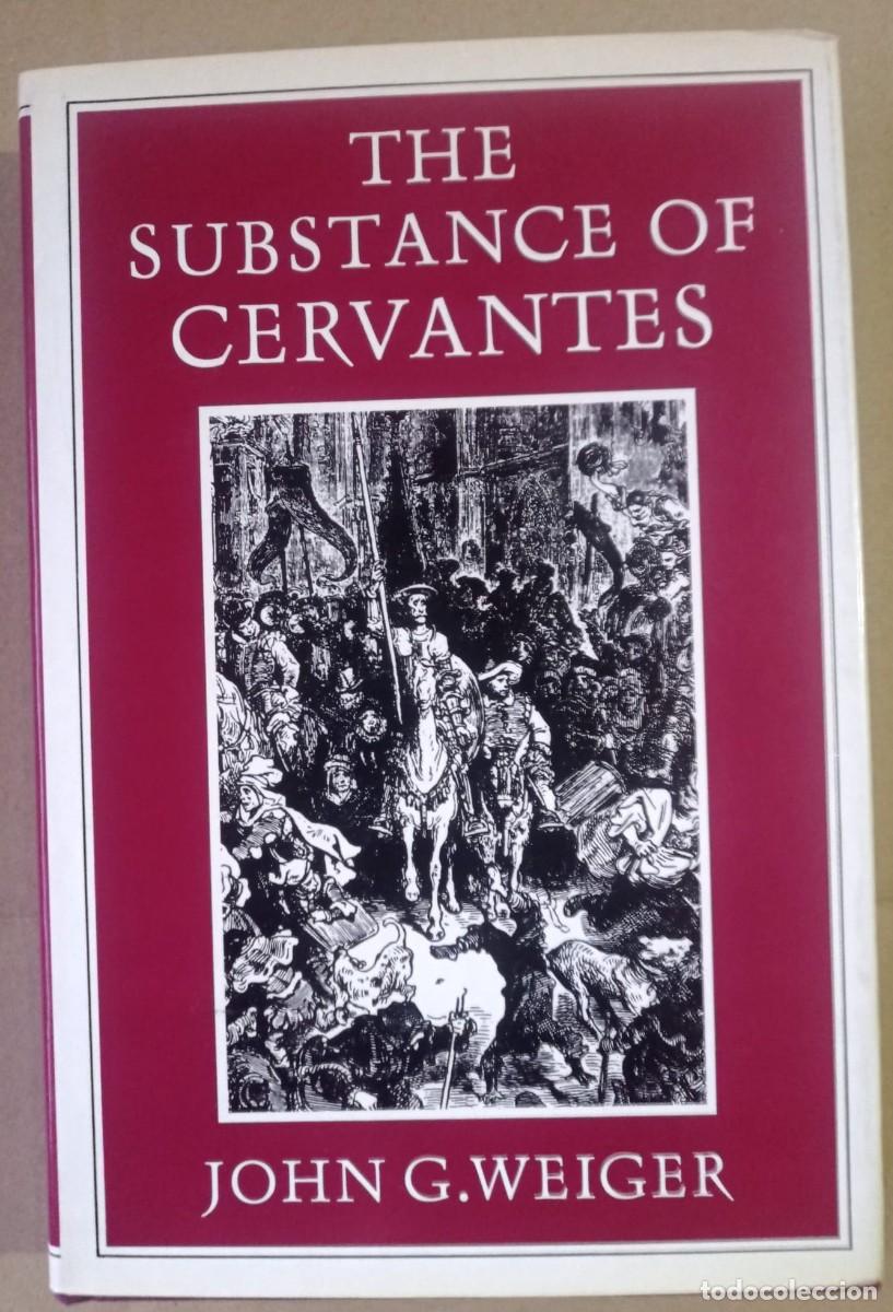Libros: The Substance of Cervantes,John G. Weiger