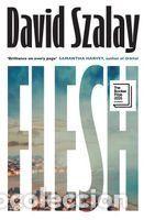 Libros: FLESH - David Szalay