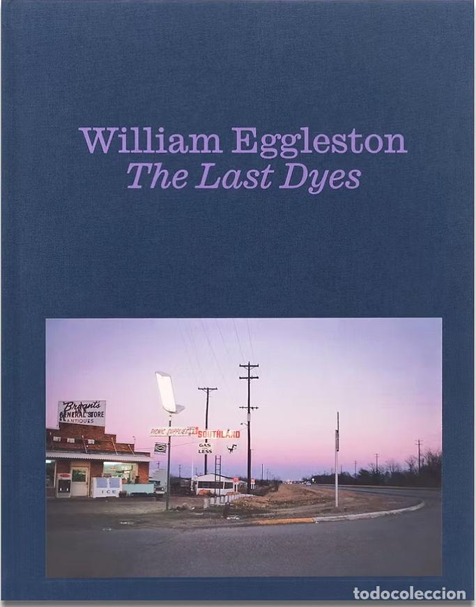 Libros: The Last Dyes - William Eggleston