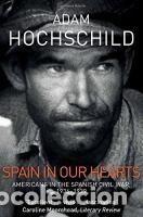 Libros: Spain in Our Hearts : Americans in the Spanish Civil War, 1936-1939 - Hochschild, Adam