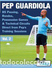 Libros: Pep Guardiola - 85 Passing, Rondos, Possession Games & Technical Circuits Direct from Peps - Foto 1