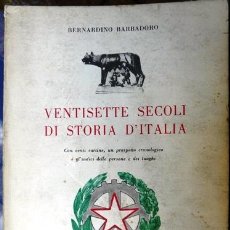 Libros: VENTISETTE SECOLI DI STORIA D´ITALIA - BERNARDINO BARBADORO - 340 PAG - AÑO 1983