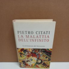 Libros: PIETRO CITATI - LA MALATRIA DELL L'INFINITO. LE LETTERATURA DEL NOVECENTO - MONDADORI - IDIOMA: ITAL