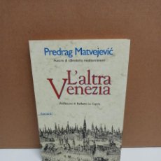 Libros: PEDRAG MATVEJEVIC - L'ALTRA VENEZIA - GARZANTI - IDIOMA: ITALIANO. Lote 266825889