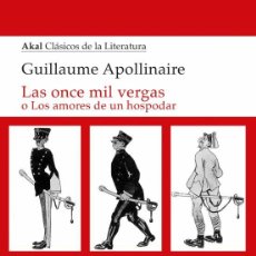 Libros: LAS ONCE MIL VERGAS. GUILLAUME APOLLINAIRE- NUEVO. Lote 324934328