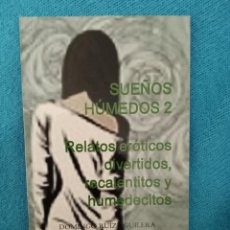 Libros: SUEÑOS HÚMEDOS 2. RELATOS ERÓTICOS DIVERTIDOS, RECALENTITOS Y HUMEDECITOS -LEER SINOPSIS. Lote 341483113