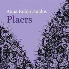 Libros: -PLAERS. ANNA RÚBIO FANDOS. BROMERA. 2023.
