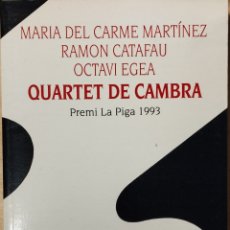 Libros: QUARTET DE CAMBRA - MARTÍNEZ / CATAFAU / EGEA - LA PIGA - EN CATALÀ - 1984