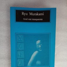 Libros: AZUL CASI TRANSPARENTE RYU MURAKAMI ANAGRAMA
