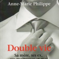 Libros: DOUBLE VIE. SA MÉRE, SES EX, SES MAÍTRESSES ET MOI. ANNE - MARIE PHILIPPE (FRANCAIS)